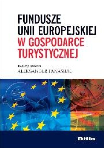 Okładka: Aleksander Panasiuk - Fundusze Unii Europejskiej w gospodarce turystycznej