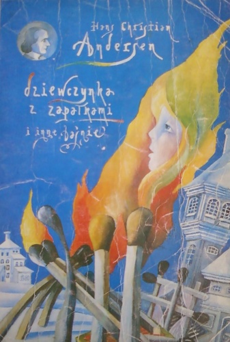Hans Christian Andersen - Dziewczynka z zapałkami i inne baśnie
