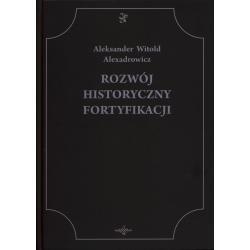 Okładka: Aleksander Witold Alexadrowicz - Rozwój Historyczny Fortyfikacji