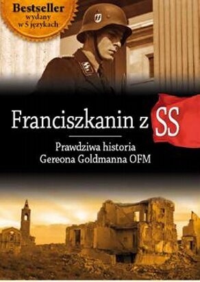Okładka: Gereon Goldmann - Franciszkanin z SS. Prawdziwa historia Gereona Goldmanna OFM