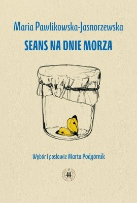 Okładka: Maria Pawlikowska-Jasnorzewska - Seans na dnie morza