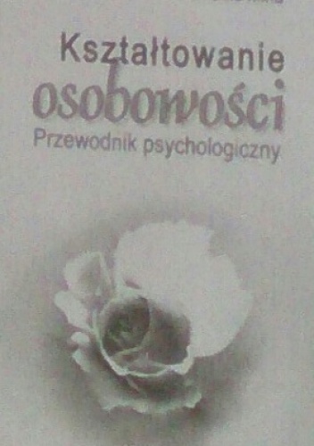 Okładka: Claudio Mina - Kształtowanie osobowości. Przewodnik psychologiczny
