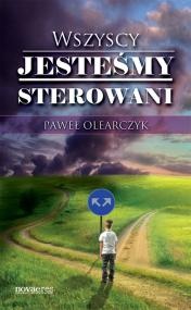 Okładka: Paweł Olearczyk - Wszyscy jesteśmy sterowani