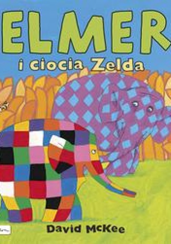 Okładka: David McKee - Elmer i ciocia Zelda