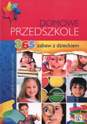 Okładka: Krzysztof Minge - Domowe przedszkole. 365 zabaw z dzieckiem. Poradnik na każdy dzień roku