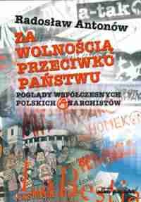 Okładka: Radosław Antonów - Za wolnością przeciwko państwu