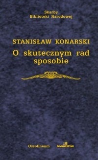Okładka: Stanisław Konarski - O skutecznym rad sposobie