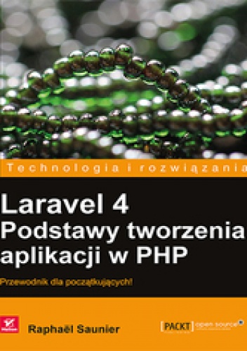 Okładka: Raphaël Saunier - Laravel 4. Podstawy tworzenia aplikacji w PHP
