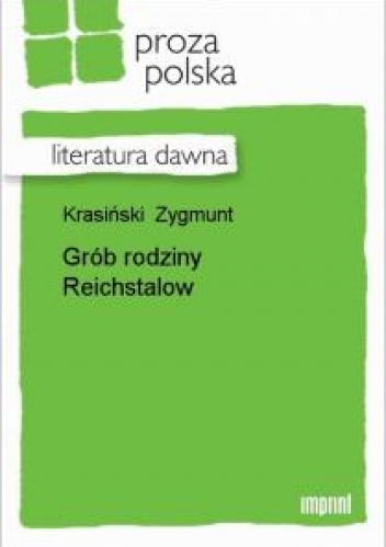 Okładka: Zygmunt Krasiński - Grób rodziny Reichstalów