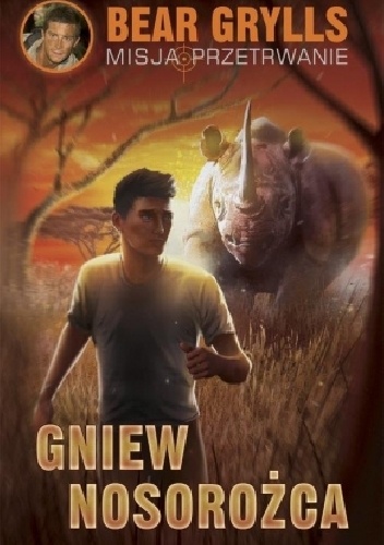Okładka: Bear Grylls - Gniew nosorożca