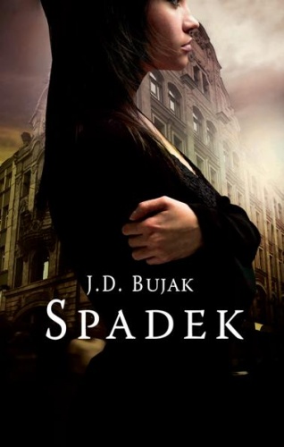 Okładka: J.D. Bujak - Spadek