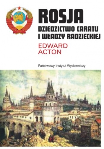 Okładka: Edward Acton - Rosja. Dziedzictwo caratu i władzy radzieckiej