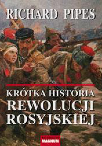 Okładka: Richard Pipes - Krótka historia rewolucji rosyjskiej