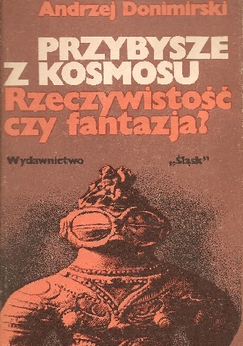 Okładka: Andrzej Donimirski - Przybysze z kosmosu. Rzeczywistość czy fantazja?