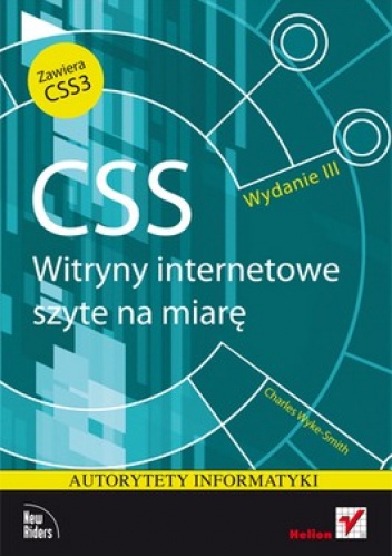 Okładka: Charles Wyke-Smith - CSS. Witryny internetowe szyte na miarę. Autorytety informatyki