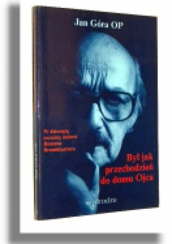 Okładka: Jan Góra - Był jak przechodzień do domu Ojca