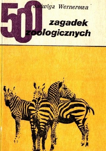 Okładka: Jadwiga Wernerowa - 500 zagadek zoologicznych