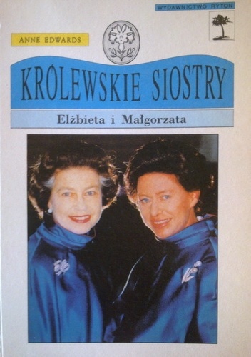 Okładka: Anne Edwards - Królewskie siostry