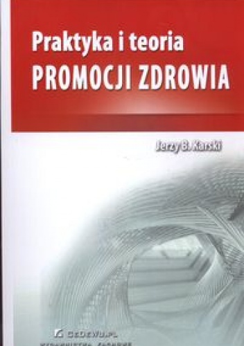 Okładka: Jerzy B. Karski - Praktyka i teoria promocji zdrowia