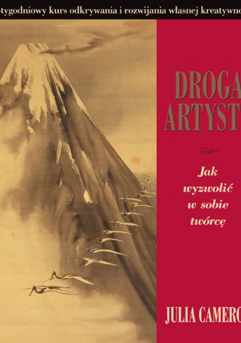 Okładka: Julia Cameron - Droga artysty. Jak wyzwolić w sobie twórcę