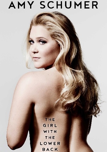 Okładka: Amy Schumer - The Girl with the Lower Back Tattoo
