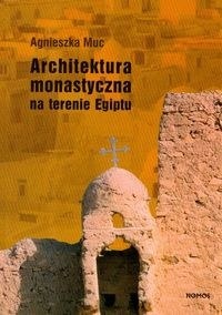 Okładka: Agnieszka Muc - Architektura monastyczna na terenie Egiptu