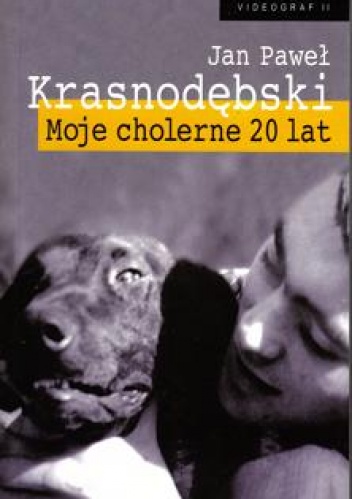 Okładka: Jan Paweł Krasnodębski - Moje cholerne 20 lat. Dziennik 1967-1968
