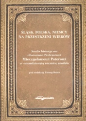 Okładka: Teresa Kulak - Śląsk, Polska, Niemcy na przestrzeni wieków