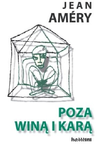 Okładka: Jean Améry - Poza winą i karą Próby przełamania podjęte przez złamanego