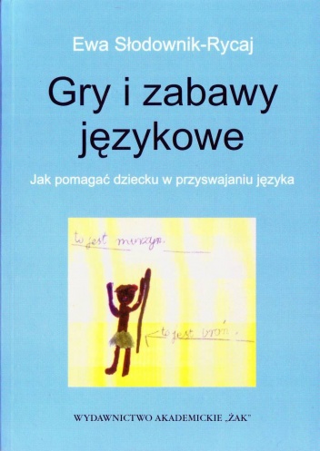 Okładka: Ewa Słodownik-Rycaj - Gry i zabawy językowe. Jak pomagać dziecku w przyswajaniu języka
