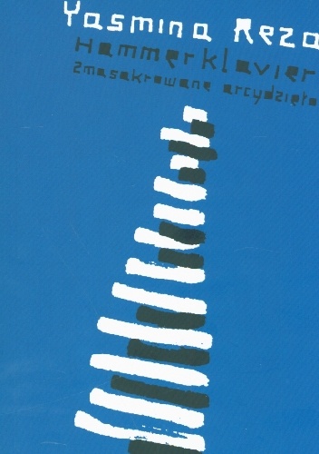 Okładka: Yasmina Reza - Hammerklavier. Zmasakrowane arcydzieło