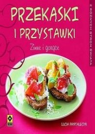 Okładka: Lucia Pantaleoni - Przekąski I Przystawki. Zimne I Gorące