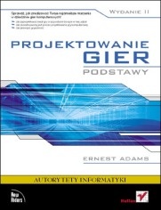 Okładka: Ernest Adams - Projektowanie gier. Podstawy