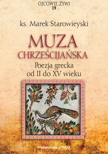 Okładka: Marek Starowieyski - Muza chrześcijańska. Poezja grecka od II do XV wieku