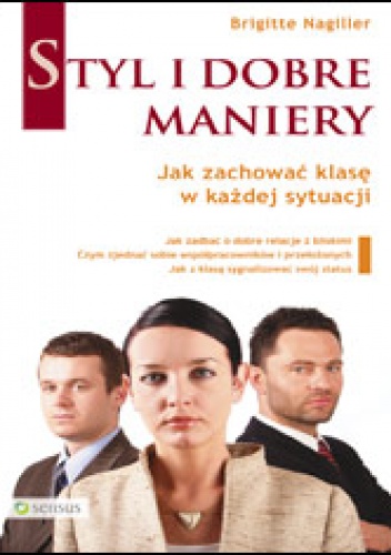 Okładka: Brigitte Nagiller - Styl i dobre maniery. Jak zachować klasę w każdej sytuacji