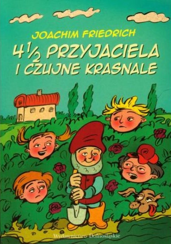 Okładka: Joachim Friedrich - 4 1/2 przyjaciela i czujne krasnale