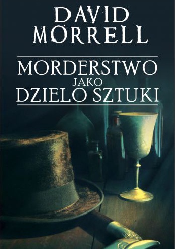 Okładka: David Morrell - Morderstwo jako dzieło sztuki