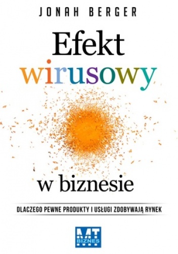 Okładka: Jonah Berger - Efekt wirusowy w biznesie
