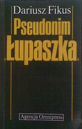 Okładka: Dariusz Fikus - Pseudonim "Łupaszka"