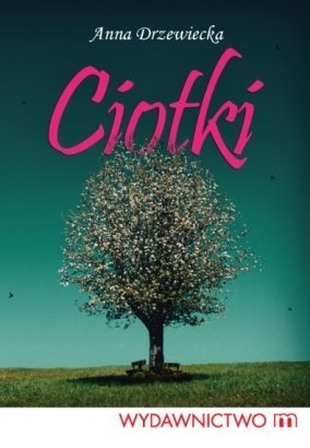 Okładka: Anna Drzewiecka - Ciotki