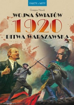 Okładka: Grzegorz Nowik - Wojna Światów 1920 Bitwa Warszawska