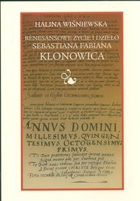 Okładka: Halina Wiśniewska - Renesansowe życie i dzieło Sebastiana Fabiana Klonowica