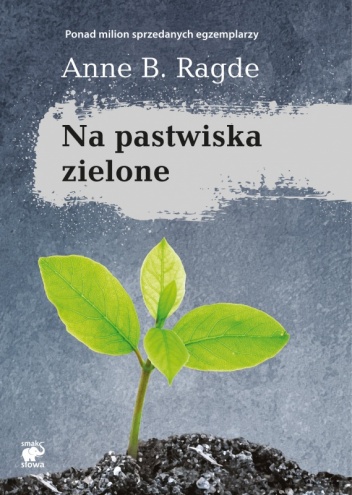 Okładka: Anne B. Ragde - Na pastwiska zielone