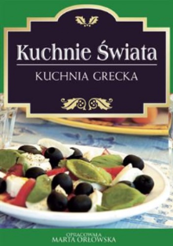 Okładka: Marta Orłowska - Kuchnie świata. Kuchnia grecka