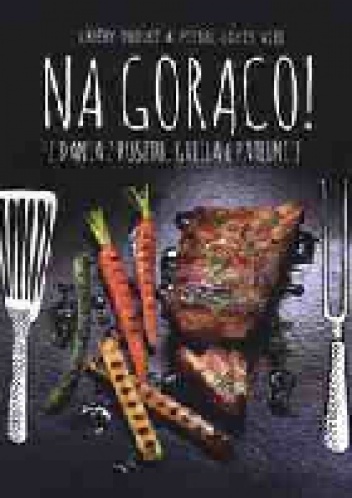 Okładka: Valery Drouet - Na gorąco! Dania z rusztu, grilla i patelni
