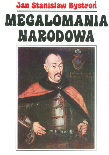 Okładka: Jan Stanisław Bystroń - Megalomania narodowa