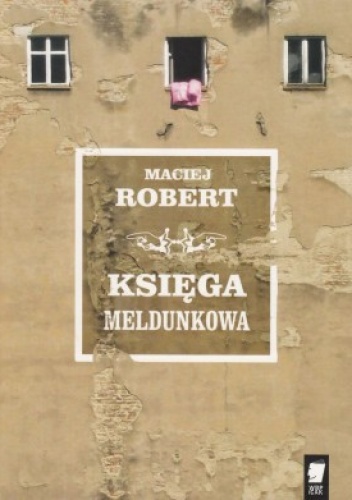 Okładka: Maciej Robert - Księga meldunkowa
