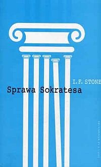 Okładka: Isidor F. Stone - Sprawa Sokratesa