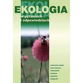 Okładka:  praca zbiorowa - Ekologia w pytaniach i odpowiedziach
