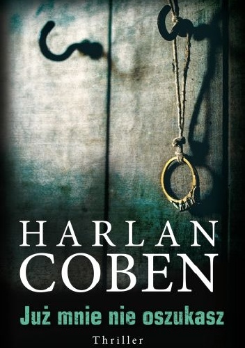 Okładka: Harlan Coben - Już mnie nie oszukasz